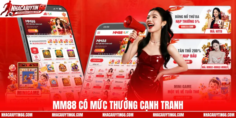 MM88 có mức thưởng cạnh tranh